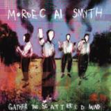 Mordecai Smyth - Gather The Scattered Mind LP
