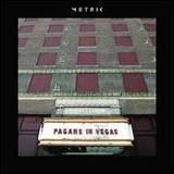 Metric - Pagans In Vegas