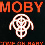 Moby - Come On Baby