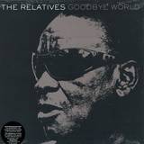 The Relatives - Goodbye World