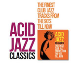 Various - Acid Jazz Classics (The Finest Club Jazz Tracks From The 90's Till Now)