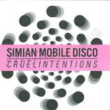Simian Mobile Disco - Cruel Intentions *3*