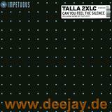 Talla 2xlc - Can You Feel The Silence