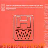 Charles H Brown - Wanna Love You More