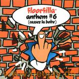 Floorfilla - Anthem 6 * Warp Brothers*