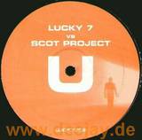 Lucky 7 Vs. Dj Scot Project - U (got It)