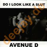 Avenue D - Do I Look Like A Slut