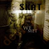 Skat - The Day We Met Ep