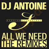 Dj Antoine - All We Need *remix*