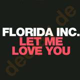 Florida Inc - Let Me Love You