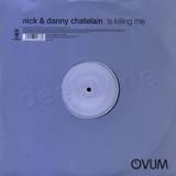 Nick & Danny Chatelain - Is Killing Me