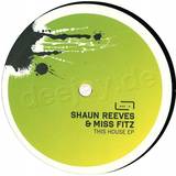 Shaun Reeves & Miss Fitz - This House Ep