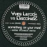 Yves Larock Vs. Discokidz - Something On Your Mind