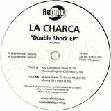 La Charca - Double Shock Ep