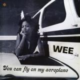 WEE - YOU CAN FLY ON MY AEROPLANE LP