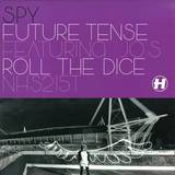 S.p.y - Future Tense Feat. Jo-s / Roll The Dice