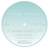 TWO FAITH - 現在 / THE CURRENT (RON TRENT MIXES)