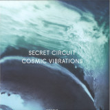 Secret Circuit - Cosmic Vibrations