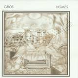 Gros - Homes