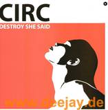 Circ - Destroy She Said