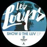 Les Loups - Show U The Luv Ep