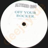Altered Ego - Off Your Rocker