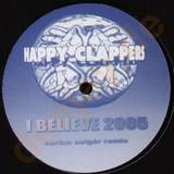 Happy Clappers - I Believe 2005