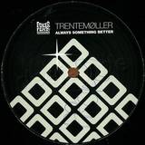Trentemöller - Always Something Better