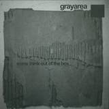 Gray Area - Some Think Out Of The Box