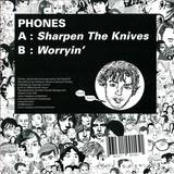 Phones - 10" - Sharpen The Knives