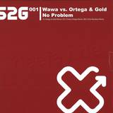 Wawa Vs.ortega & Gold - No Problem