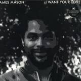James Mason - Nightgruv / I Want Your Love