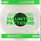 AHL IVER - HAUNTED PATTERNS EP