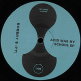 Robert S (PT) / Takaaki Itoh - Acid Was My School EP