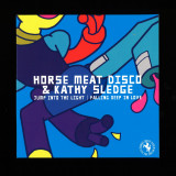 Horse Meat Disco & Kathy Sledge - Jump Into The Light / Falling Deep In Love