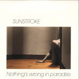 SUNSTROKE - NOTHING'S WRONG IN PARADISE LP