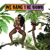 Various - We Bang The Bomb