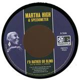 Martha High - I'd Rather Go Blind  "7"
