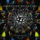 Submotion Orchestra - Fragments