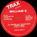 William S - I'll Never Let You Go
