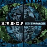 Nasty Ill Brother S.u.g.i - Slow Lights Lp