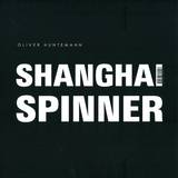 Oliver Huntemann - Shanghai Spinner