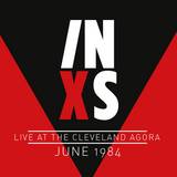 Inxs - Live At The Cleveland Agora June 1984