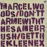 Marcel Woods - Don't Tar Me With The Same Bru