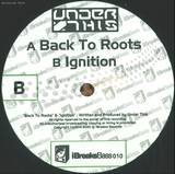 Under This - Back To Root / Ignition