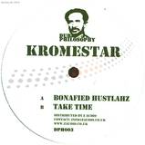 Kromestar - Bonafied Hustlahz / Take Time
