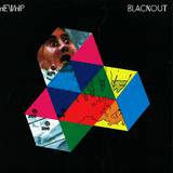 The Whip - Blackout