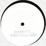 Robber 2 C - You Got To Know