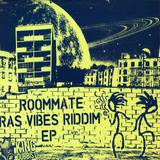 Roommate - Ras Vibes Riddim Ep