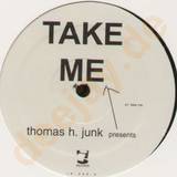 Thomas H Junk - Take Me Take You